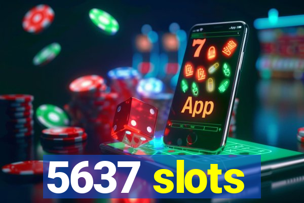 5637 slots